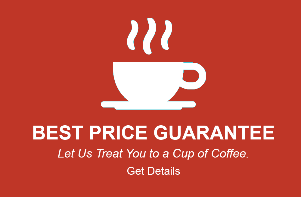 Best Price Guarantee or we will buy you a cup of coffee. Get details.